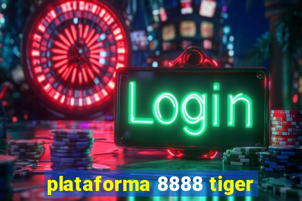plataforma 8888 tiger